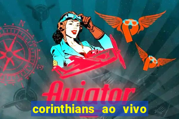 corinthians ao vivo multi multicanal